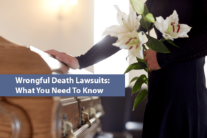 wrongful death lawsuits: what you need to know
