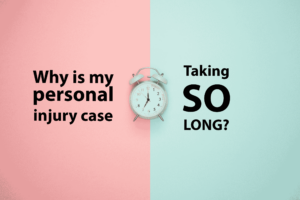 Graphic with "Why is my personal injury case taking SO long?"